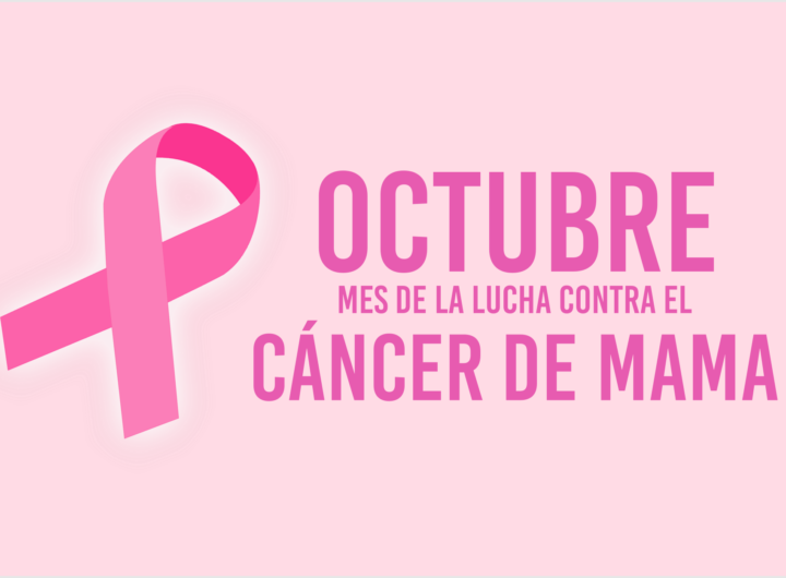 Octubre: mes para recordar la importancia de la detección temprana del cáncer de mama